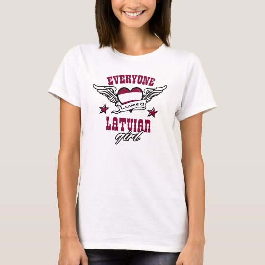 Everyone loves a Latvian girl T-Shirt