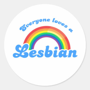 Everyone loves a Lesbian Classic Round Sticker