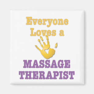 Everyone Loves a Massage Therapist Magnet