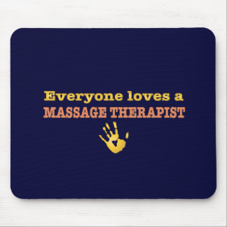 Everyone Loves a Massage Therapist Mouse Mat