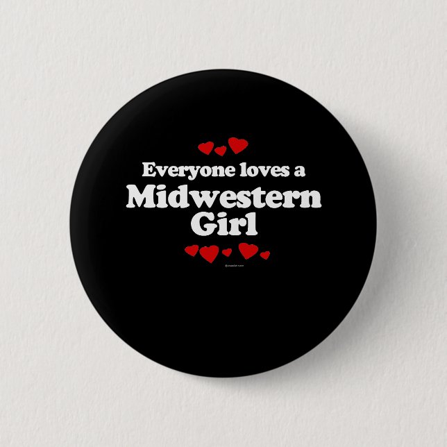 Everyone Loves a Midwestern Girl T-shirt 6 Cm Round Badge (Front)