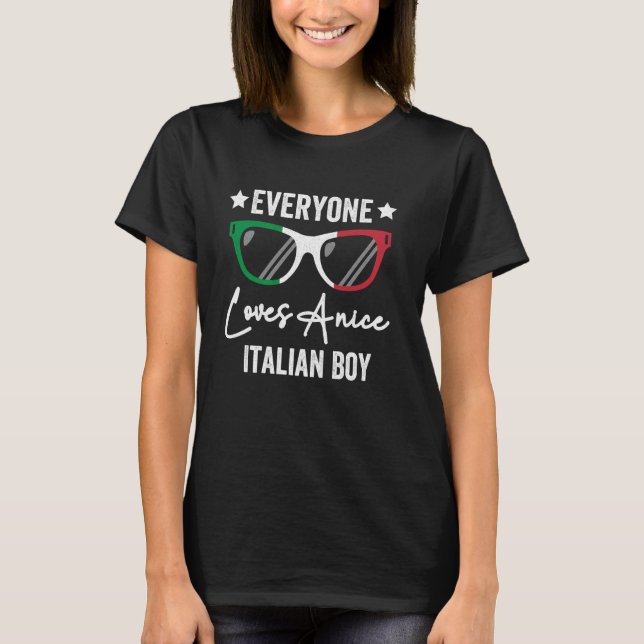 Everyone Loves A Nice Italian Boy nice italian boy T-Shirt (Front)