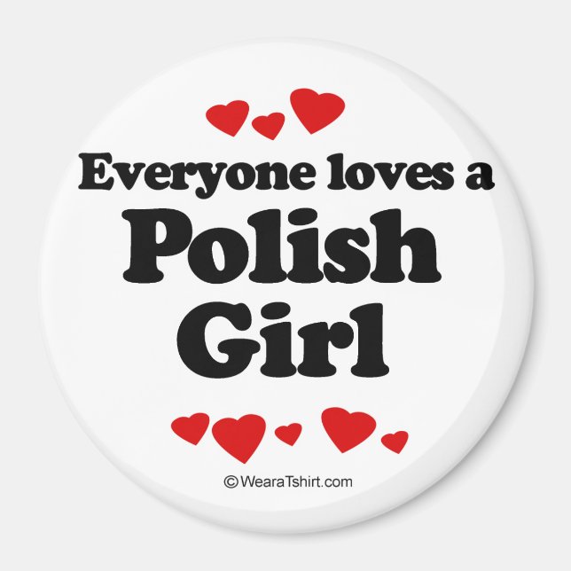 Everyone loves a Polish girl Magnet (Front)