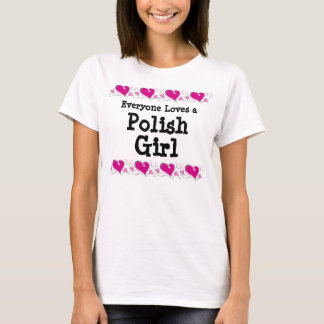 Everyone Loves a Polish Girl T-Shirt