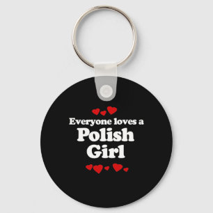 Everyone Loves a Polish Girl T-shirt Key Ring