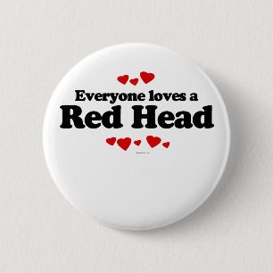 Everyone Loves a Red Head T-shirt 6 Cm Round Badge