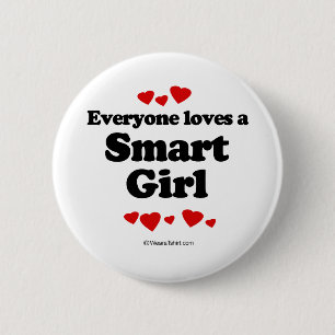 Everyone Loves a Smart Girl T-shirt 6 Cm Round Badge