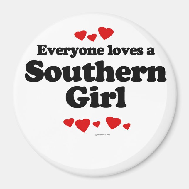 Everyone loves a Southern girl Magnet (Front)