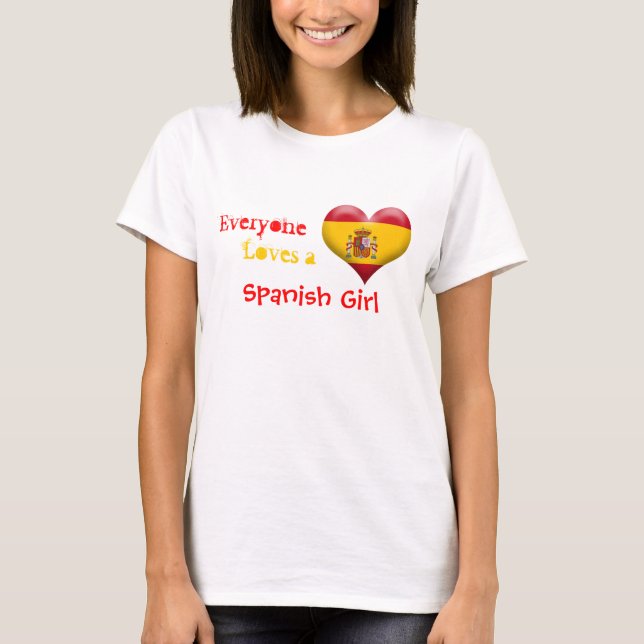 Everyone Loves a Spanish Girl T-Shirt (Front)