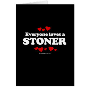 Everyone Loves a Stoner T-shirt