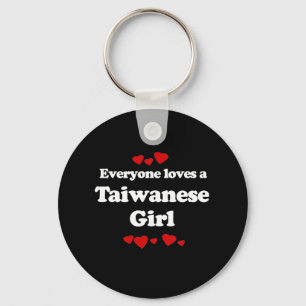 Everyone Loves a Taiwanese Girl T-shirt Key Ring