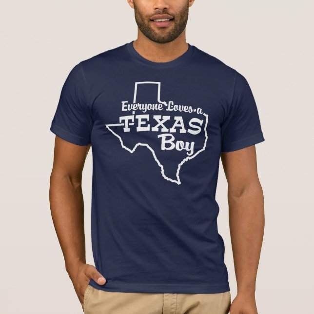 Everyone Loves a Texas Boy T-Shirt (Front)