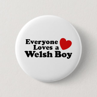 Everyone Loves A Welsh Boy 6 Cm Round Badge