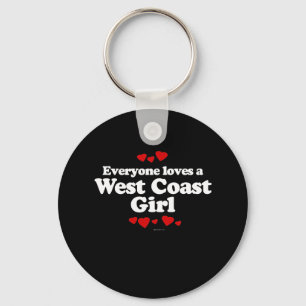 Everyone Loves a West Coast Girl T-shirt Key Ring