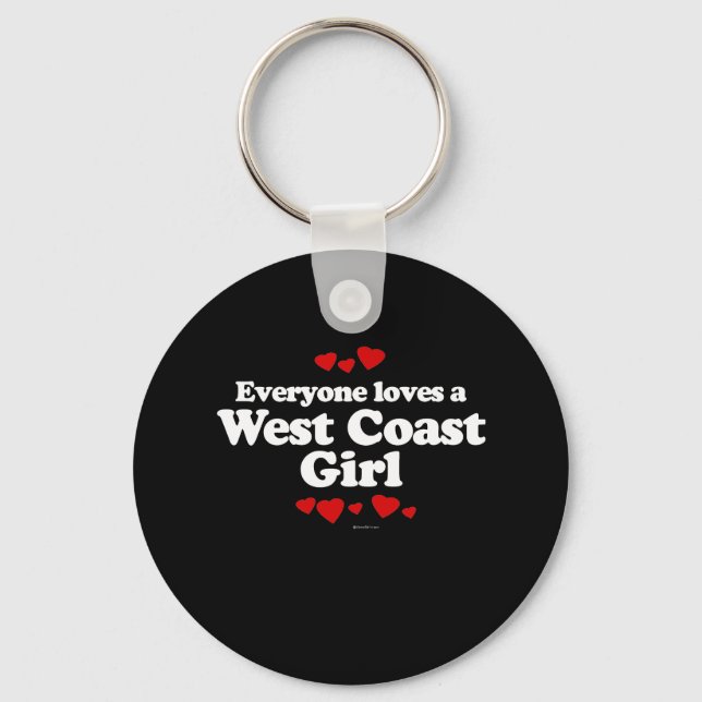 Everyone Loves a West Coast Girl T-shirt Key Ring (Front)