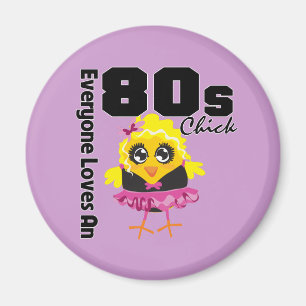 Everyone Loves An 80s Chick Magnet