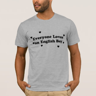 Everyone loves an English Boy T-Shirt