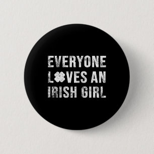 Everyone Loves An Irish Girl 6 Cm Round Badge