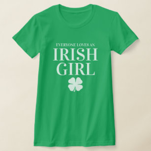 Everyone loves an Irish girl cute St Patrick's Day T-Shirt