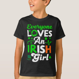 Everyone Loves An Irish Girl Cute St Patricks Day T-Shirt