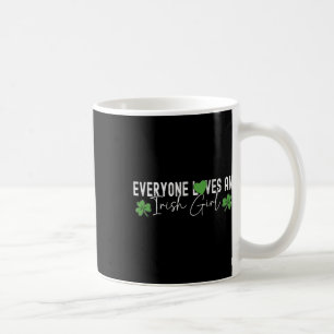 Everyone Loves An Irish Girl Lucky Clover St Patri Coffee Mug