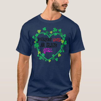 Everyone Loves an Irish Girl Saint Patrick Day 202 T-Shirt