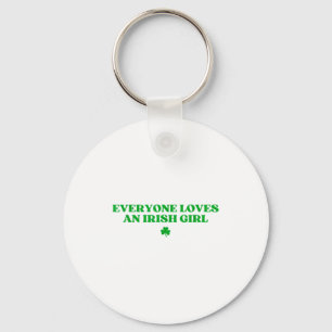 Everyone Loves An Irish Girl Shirt Funny St Patric Key Ring