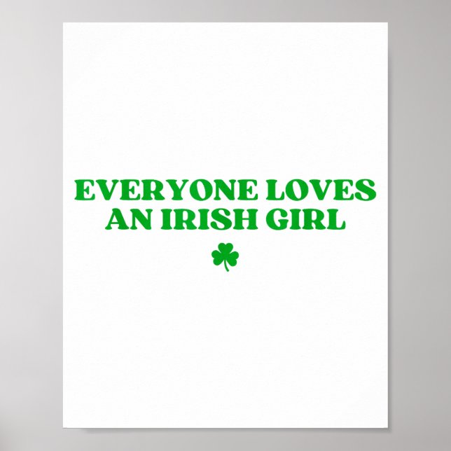 Everyone Loves An Irish Girl Shirt Funny St Patric Poster (Front)