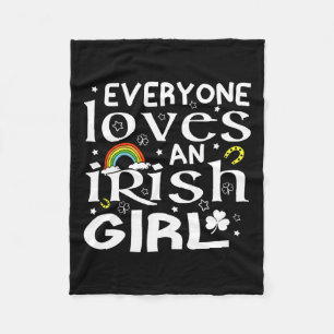 Everyone Loves An Irish Girl St Patricks Day For G Fleece Blanket
