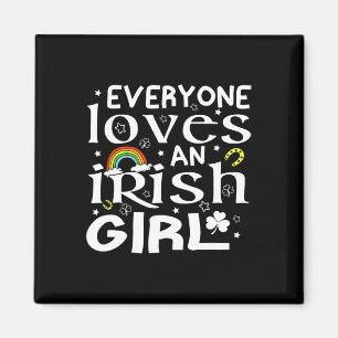 Everyone Loves An Irish Girl St Patricks Day For G Magnet