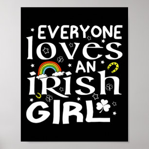 Everyone Loves An Irish Girl St Patricks Day For G Poster