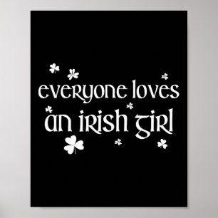 Everyone Loves An Irish Girl St Patricks Day For G Poster