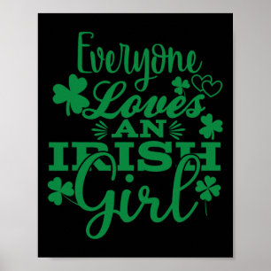 Everyone Loves An Irish Girl St Patricks Day Poster