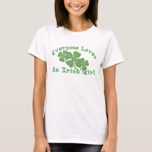 Everyone Loves An Irish Girl T-Shirt