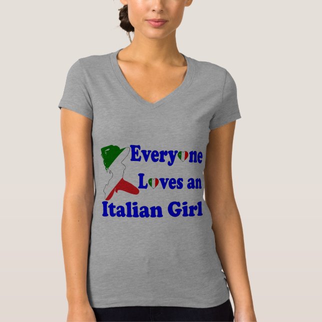 Everyone Loves an Italian Girl T-Shirt (Front)