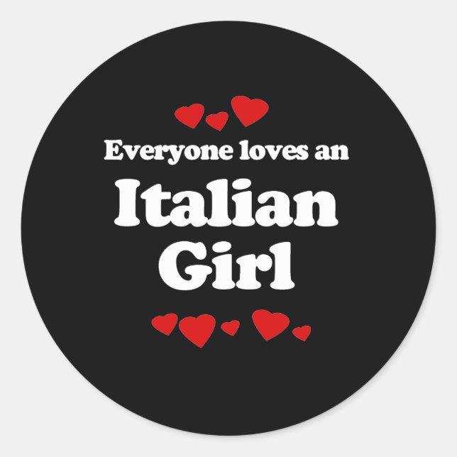 Everyone Loves an Italian Girl T-shirt Classic Round Sticker (Front)