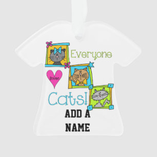 Everyone Loves Cats Ornament