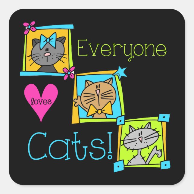 Everyone Loves Cats Square Sticker (Front)
