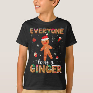 Everyone Loves Ginger Cute Gingerbread Cookie Chri T-Shirt