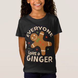 Everyone Loves Ginger Funny Cute Ginger For Christ T-Shirt