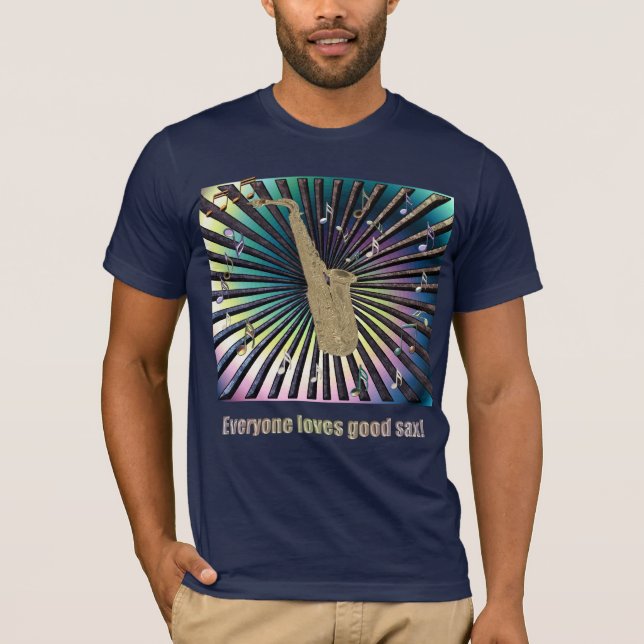 Everyone Loves Good Sax! T-Shirt (Front)
