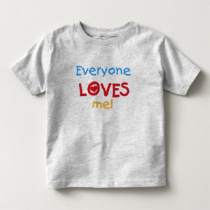 Everyone Loves Me Toddler T-Shirt