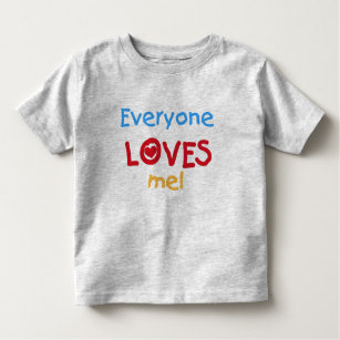 Everyone Loves Me Toddler T-Shirt