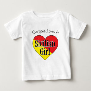 Everyone Loves Sicilian Girl Baby T-Shirt