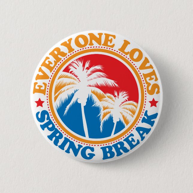 Everyone Loves Spring Break! 6 Cm Round Badge (Front)