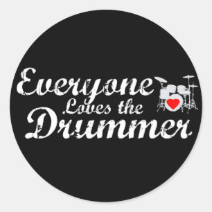 Everyone Loves The Drummer Classic Round Sticker