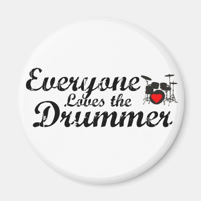Everyone Loves The Drummer Magnet (Front)