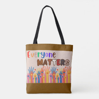 Everyone matters tote bag