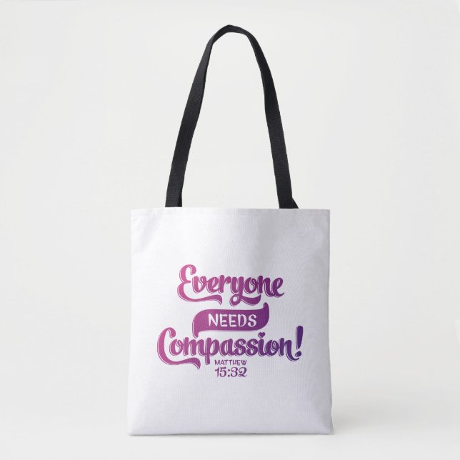 Everyone need compassion christian woman scripture tote bag (Front)