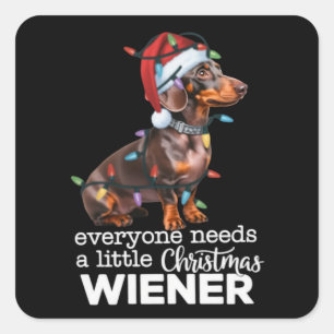 Everyone Needs A Little Christmas Weiner Dog Lover Square Sticker